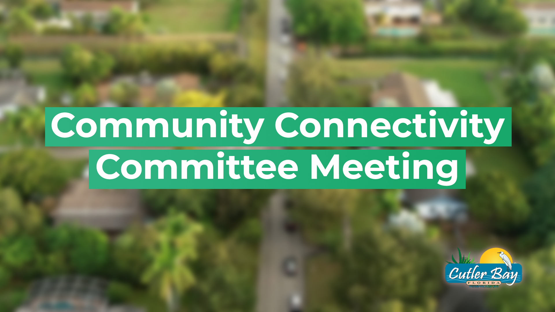 Community Connectivity Committee Town of Cutler Bay Florida